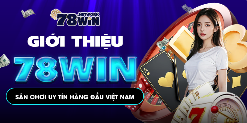 Giới Thiệu 78win - Sân Chơi Uy Tín Hàng Đầu Tại Việt Nam Giới Thiệu 78win - Sân Chơi Uy Tín Hàng Đầu Tại Việt Nam